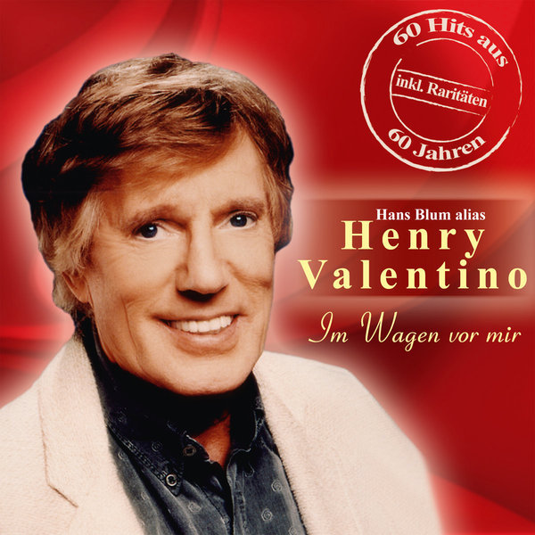 Henry Valentino  -  Download - Im Wagen vor mir - 60 Hits aus 60 Jahren