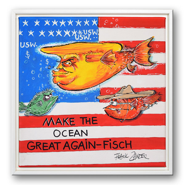 "Make the Ocean Great Again" - Fisch  -  Kunstdruck  -  Frank Zander