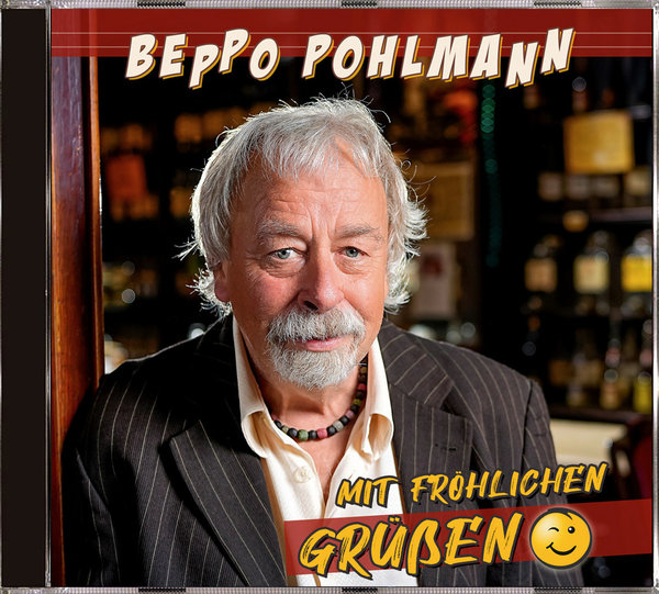 Beppo Pohlmann  -  CD  -  "Mit fröhlichen Grüßen"